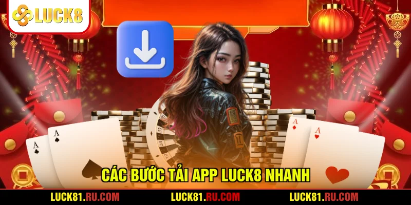 Các bước tải app LUCK8 nhanh